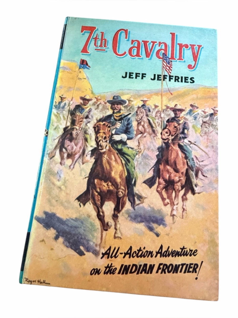 7th Cavalry by Jeff Jeffries published in 1959 by W.M. Collins Sons & Co.